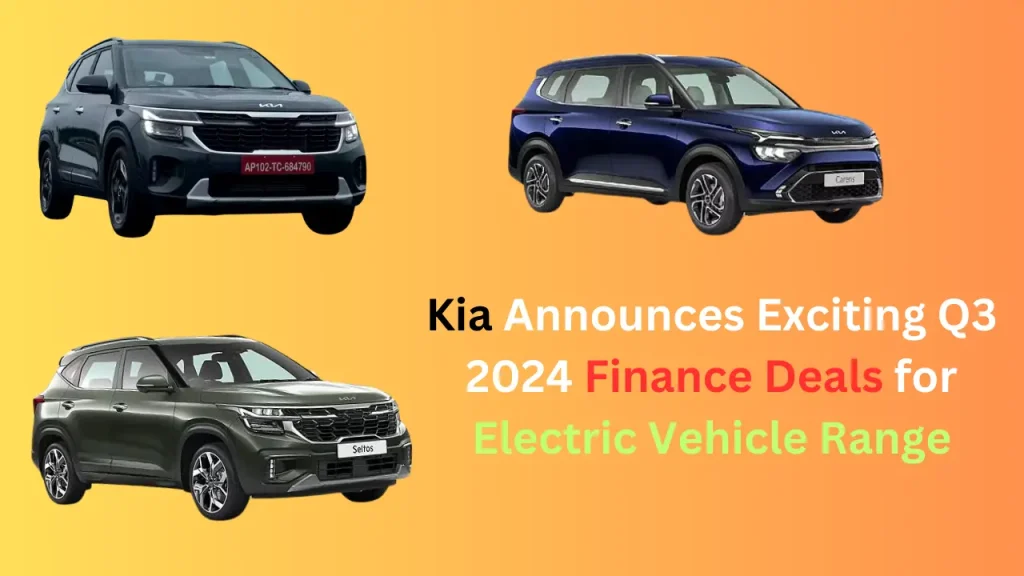 Kia Announces Exciting Q3 2024 Finance Deals for Electric Vehicle Range